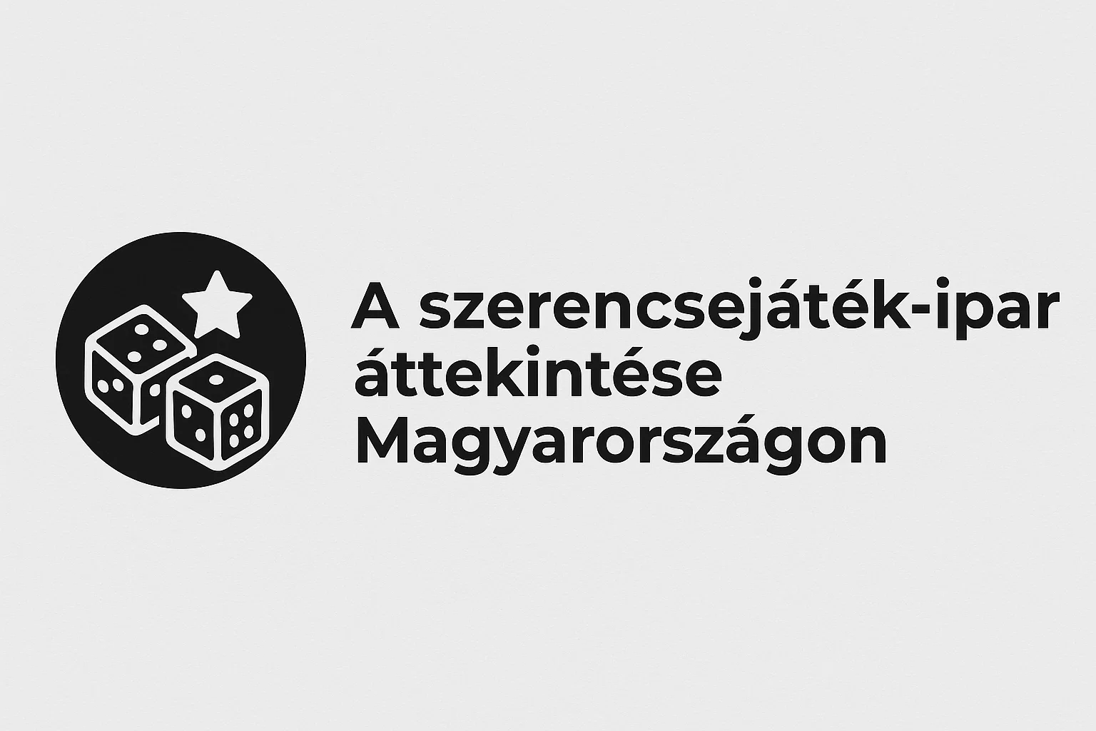 A szerencsejáték-ipar áttekintése Magyarországon