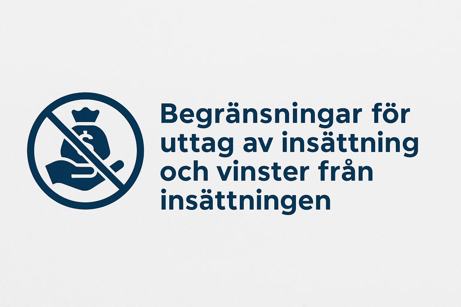 Begränsningar för uttag av insättning och vinster från insättningen