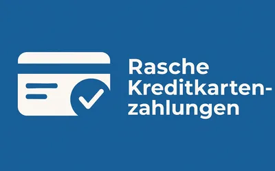 Rasche Kreditkartenzahlungen