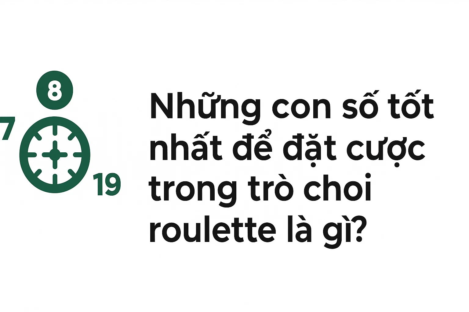 Những con số tốt nhất để đặt cược trong trò chơi roulette là gì?