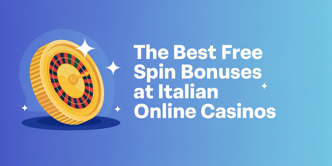 The Best Free Spin Bonuses at Italian Online Casinos